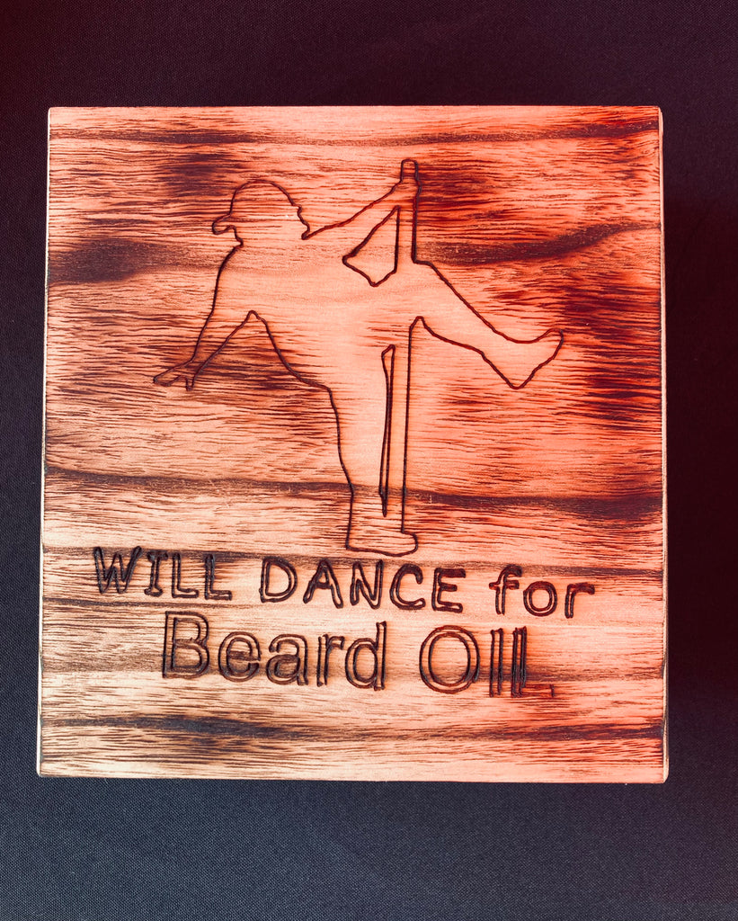 Will Dance for Beard Oil Box